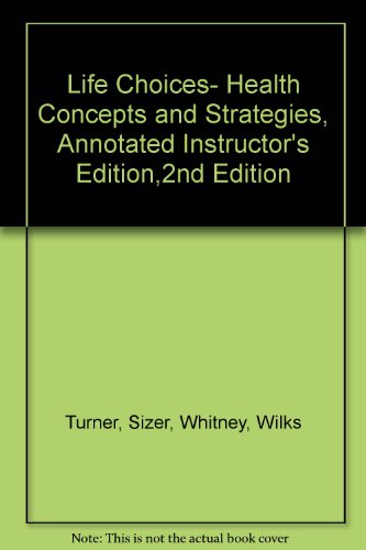 Life Choices- Health Concepts and Strategies, Annotated Instructor's Edition,2nd Edition