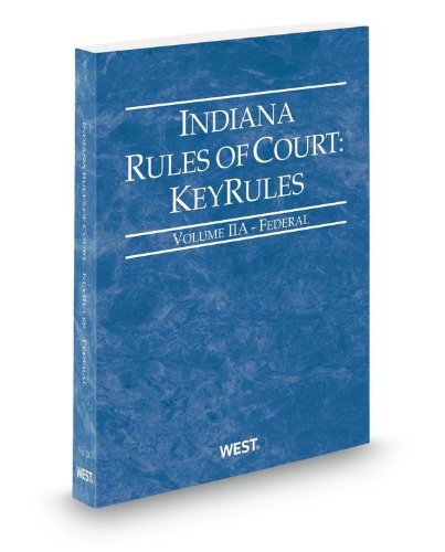 Indiana Rules of Court 2013