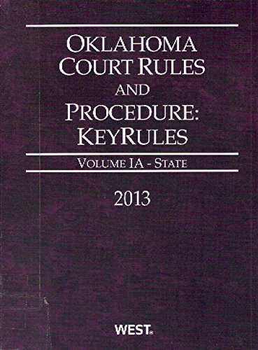 Oklahoma Court Rules and Procedure - State and Federal, 2013 Ed