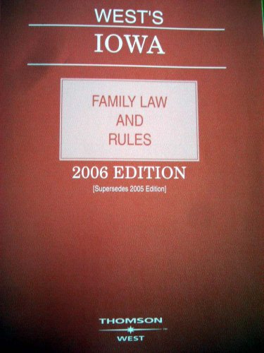 Iowa Family Law and Rules 2006 Ed.