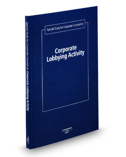 Special Study for Corporate Counsel on Corporate Lobbying Activity, 2009-2010 Ed