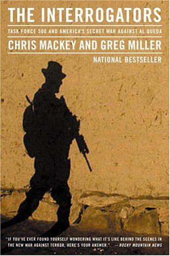 The Interrogators: Task Force 500 and America's Secret War Against Al Qaeda