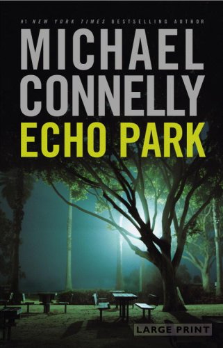 Echo Park by Michael Connelly and Connelly-Michael, ISBN 9780316017732