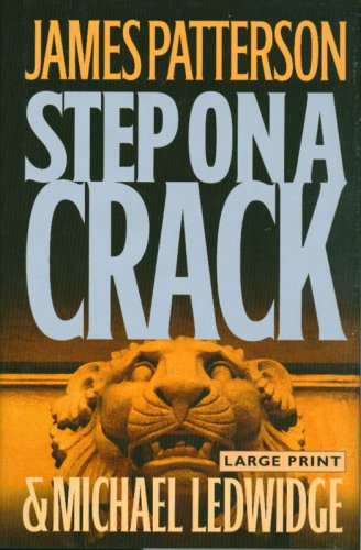 Step On A Crack by James Patterson, Patterson, James., Michael Ledwidge, and Ledwidge, Michael, ISBN 9780316017756