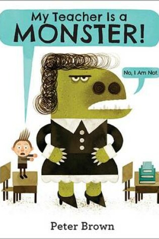 My Teacher Is a Monster! (No, I Am Not.)