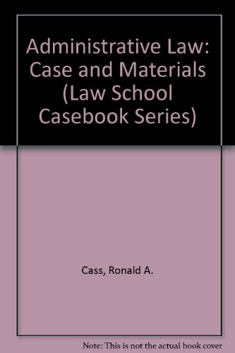Administrative Law: Case and Materials