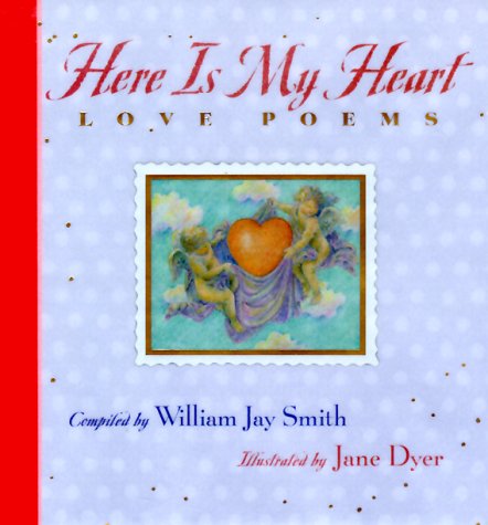 Here Is My Heart: Love Poems