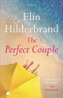 The Perfect Couple by Elin Hilderbrand and Hilderbrand, Elin, Author, ISBN 9780316375269