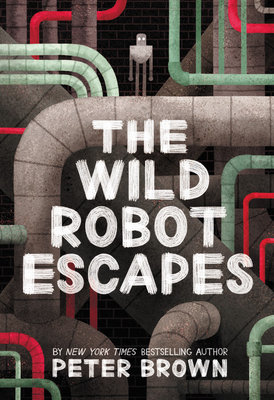 The Wild Robot Escapes by Peter Brown, ISBN 9780316382045