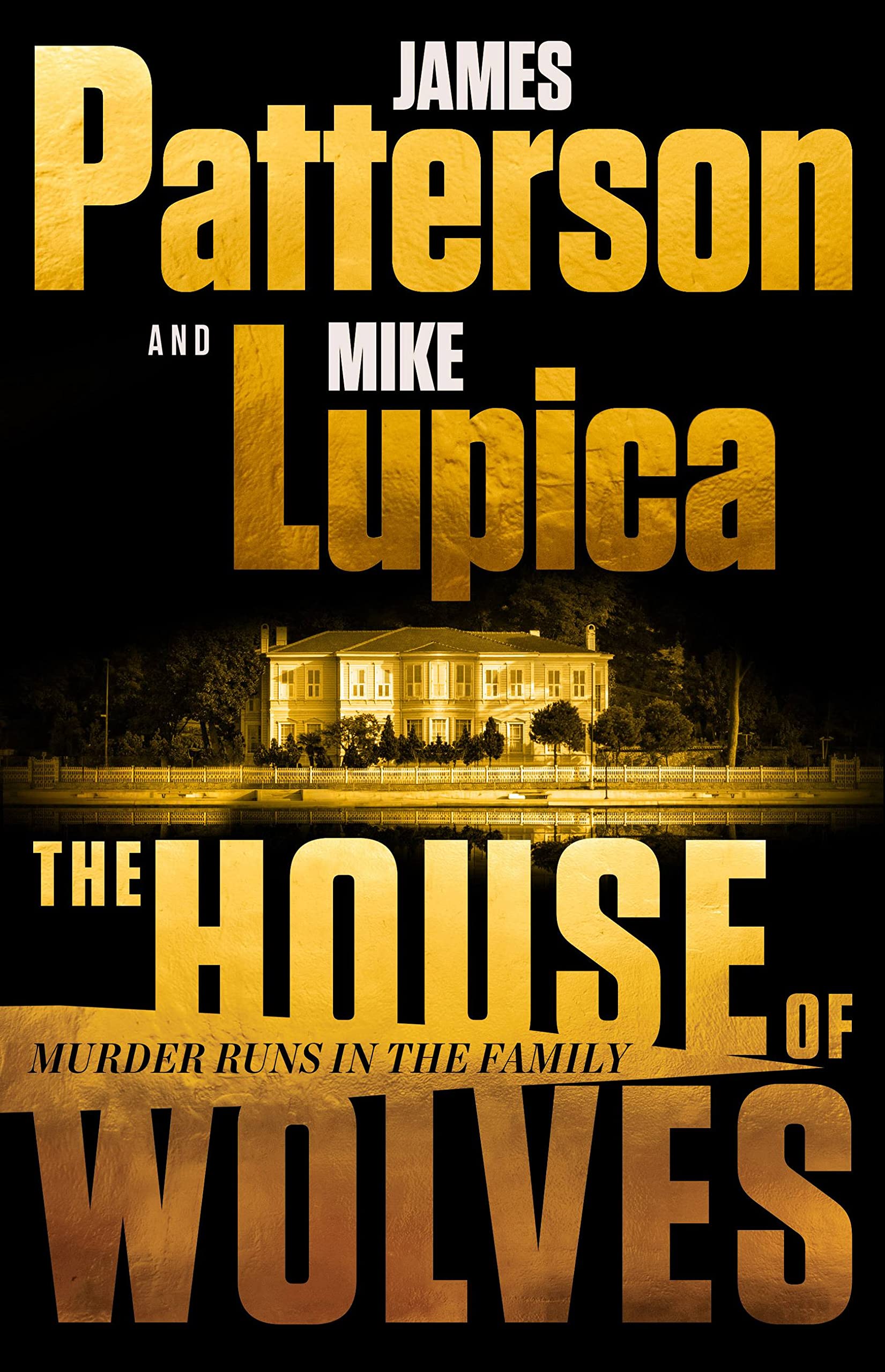 The House Of Wolves by James Patterson and Mike Lupica, ISBN 9780316404297