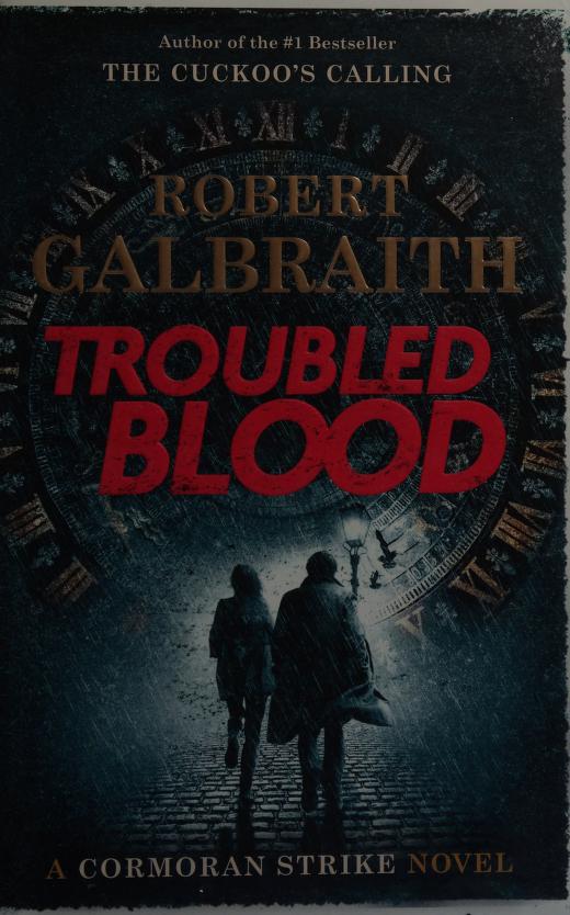 Troubled Blood by Robert Galbraith and J. K. Rowling, ISBN 9780316498937