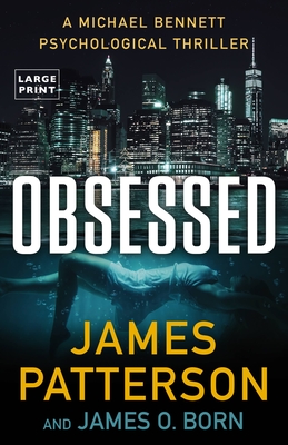 Obsessed by James Patterson, James O. Born, James Patterson, and James Patterson, James O. Born, ISBN 9780316565981