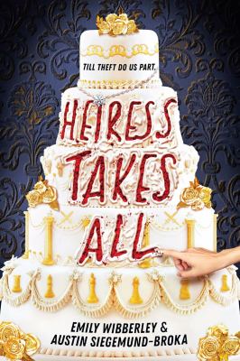 Heiress Takes All by Austin Siegemund-Broka and Emily Wibberley, ISBN 9780316566759