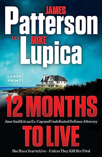 12 Months To Live by James Patterson, Mike Lupica, James Patterson, and James Patterson, Mike Lupica, ISBN 9780316570640