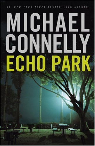 Echo Park by Michael Connelly and Connelly-Michael, ISBN 9780316734950