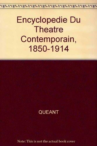 Encyclopedie Du Theatre Contemporain, 1850-1914
