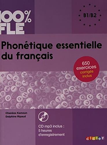 100% FLE - Phonétique Essentielle du Francais Niveau B1 B2 - Livre + CD