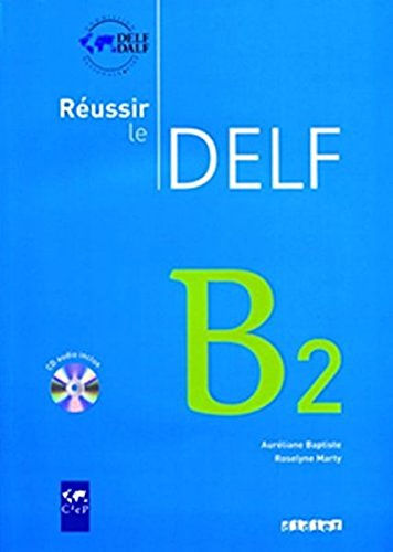 Reussir le Delf B2, Livre + CD
