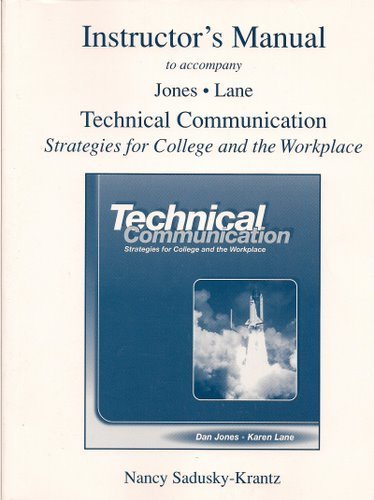 Instructor’S Manual To Accompany Jones/Lane, Technical Communication: Strategies For College And The Workplace