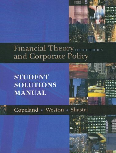 Student Solutions Manual For Financial Theory And Corporate Policy