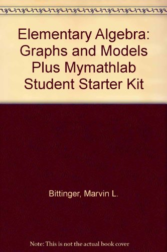 Elementary Algebra: Graphs And Models Plus Mymathlab Student Starter Kit
