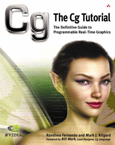 The CG Tutorial: The Definitive Guide To Programmable Real-Time Graphics