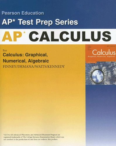 Preparing for the Calculus AP Exam with Calculus: Graphical, Numerical Algebraic, 2nd Edition