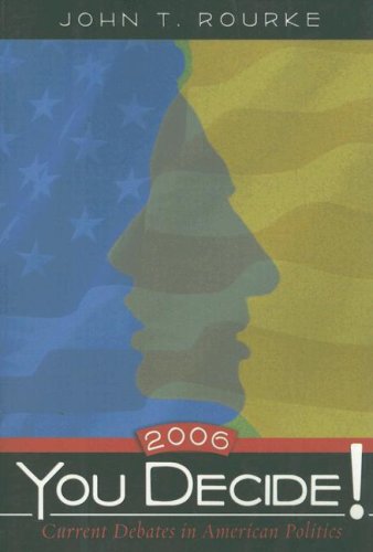 You Decide! Current Debates in American Politics, 2006 Edition