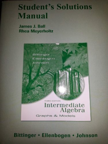 Student Solutions Manual For Intermediate Algebra: Graphs & Models