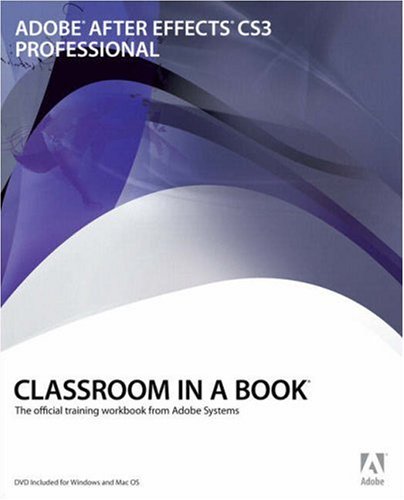 Adobe After Effects CS3 Professional Classroom in a Book