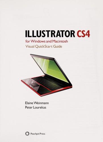Illustrator CS4 for Windows and Macintosh: Visual QuickStart Guide