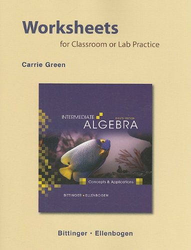 Worksheets For Classroom Or Lab Practice For Intermediate Algebra: Concepts And Applications