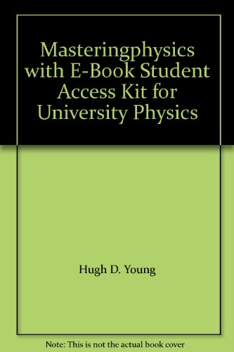 Masteringphysics with E-Book Student Access Kit for University Physics