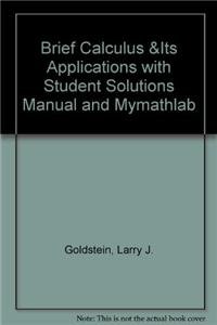 Brief Calculus & Its Applications with Student Solutions Manual and MyMathLab