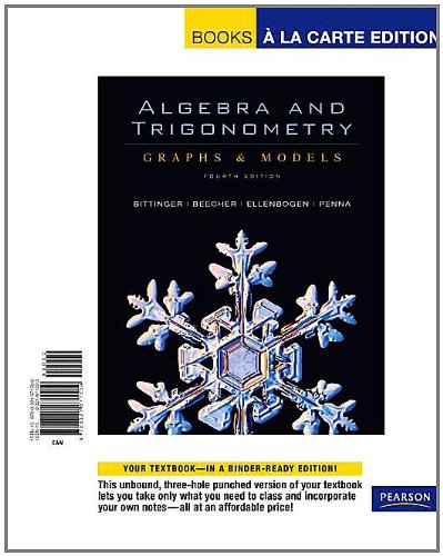Algebra And Trigonometry: Graphs And Models, Plus Graphing Calculator Manual, Books A La Carte Edition