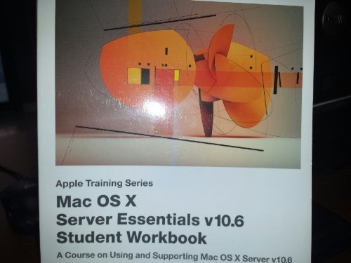 Apple Training Series Mac Os X Server Essentials V10.6 Student Workbook
