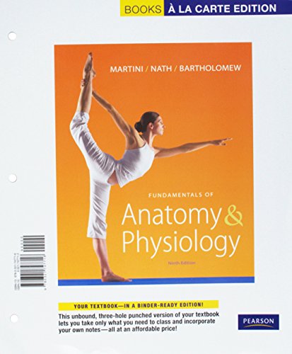 Fundamentals of Anatomy & Physiology, Books a la Carte Edition