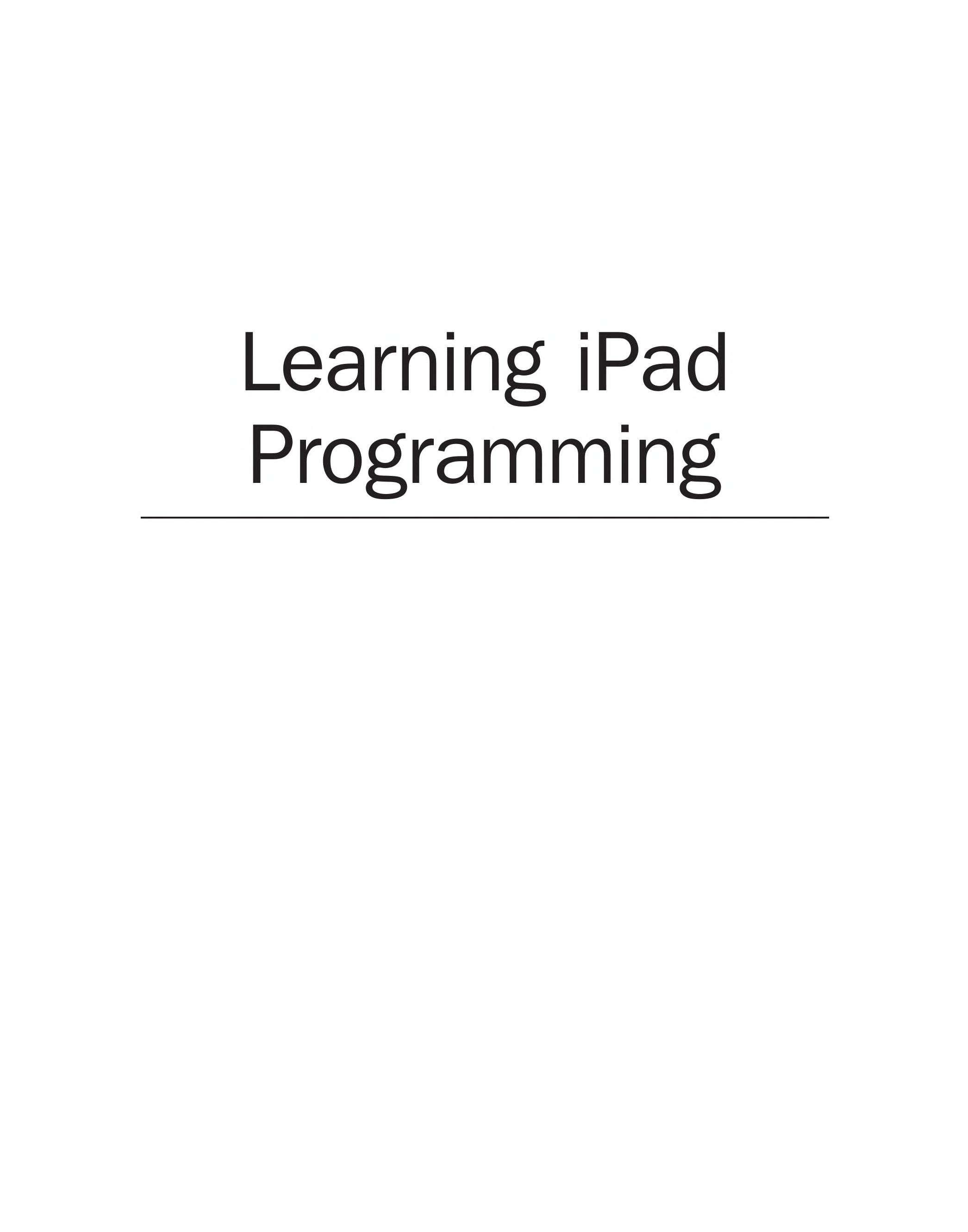 Learning IPad Programming: A Hands-On Guide To Building Apps For The IPad