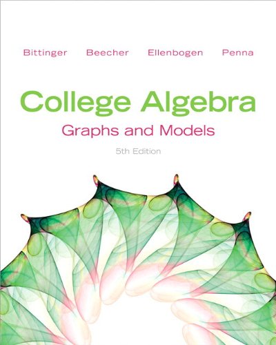 College Algebra: Graphs And Models Plus NEW MyMathLab With Pearson EText -- Access Card Package (5th Edition) (Bittinger Precalculus Series)