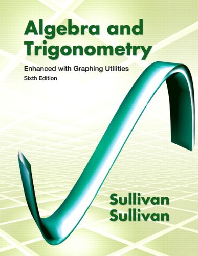 Algebra &Amp; Trigonometry Enhanced with Graphing Utilities Plus NEW MyMathLab with Pearson EText -- Access Card Package