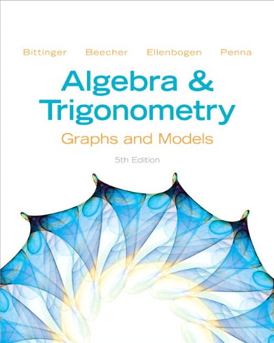 Algebra And Trigonometry: Graphs And Models Plus NEW MyMathLab -- Access Card Package (5th Edition) (Bittinger Precalculus Series)