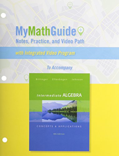 MyMathGuide: Notes, Practice, And Video Path For Intermediate Algebra: Concepts & Applications