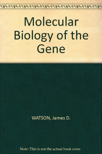 Molecular Biology Of The Gene