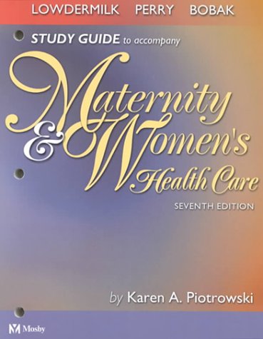 Study Guide to Accompany Maternity & Women's Health Care