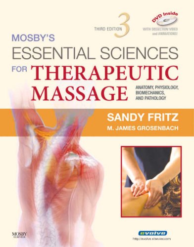 Mosby'S Essential Sciences For Therapeutic Massage: Anatomy, Physiology, Biomechanics And Pathology