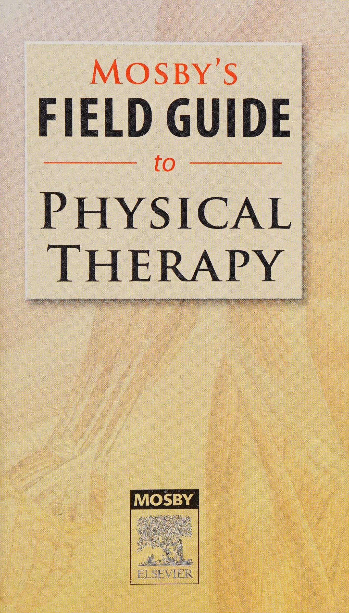 Mosby's Field Guide to Physical Therapy
