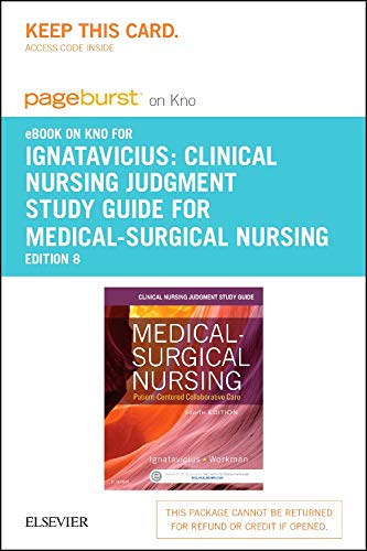 Clinical Nursing Judgment Study Guide for Medical-Surgical Nursing - Elsevier eBook on Intel Education Study (Retail Standalone Access Card): Patient-Centered Collaborative Care, 8e
