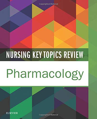 Nursing Key Topics Review: Pharmacology, 1e