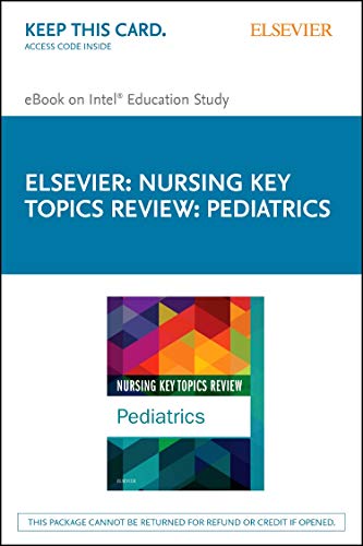 Nursing Key Topics Review - Pediatrics, Elsevier Ebook on Intel Education Study