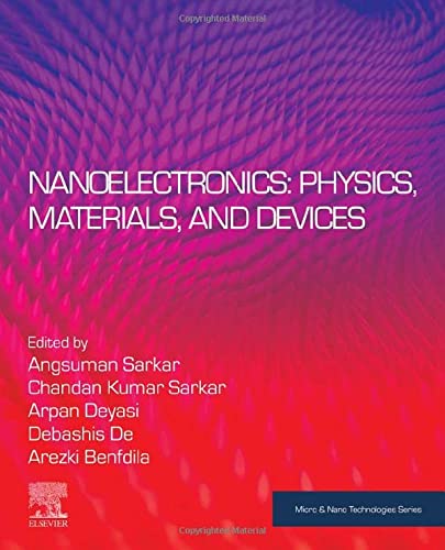 Nanoelectronics: Physics, Materials and Devices